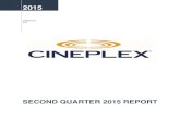 SECOND QUARTER 2015 REPORT - Cineplexirfiles.cineplex.com/reportsandfilings/annuallyquarterly... · 2015-08-27 · Our top three films – The Avengers: Age of Ultron, Jurassic World