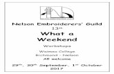Nelson Embroiderers’ Guild 13th What a Weekend · The projects will not be fully completed within class time. Full instructions for the construction are included in the notes, and