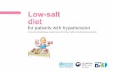 Low-salt diet...Low-salt diet for patients with hypertension Effects of low-salt diet • Average life expectancy increases by five years when sodium intake is reduced by one third