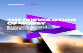 The (R)evolution of Money | Accenture€¦ · 06-11-2017  · 7 | THE (R)EVOLUTION OF MONEY Understanding the distributed consensus ledger (DCL)1 Parameters of a DCL The DCL2 is a