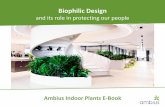 Biophilic Design - Ambius Indoor Plants · Thank you for downloading Ambius’ guide to Biophilic Design! There is a greater shift towards incorporating nature in offices. The benefits