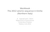 Workbook The 2012 seismic sequence in Emilia …geo.geoscienze.unipd.it/.../EmiliaSeismiSequenceWorkbook.pdfWorkbook The 2012 seismic sequence in Emilia (Northern Italy) A. Caporali