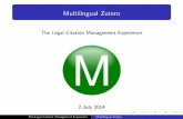 Multilingual Zotero - OASISGeneral Discourse Well covered by mainstream reference managers, including Zotero . Local legal citation Mediocre coverage of some jurisdictions in some
