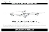 VR AUTOFLIGHT - Juguetronica · Flying in urban areas. Fly over crowds of people: parks, beaches, concerts, events, etc. Flying night. Fly near airports, airfields, etc. Flying in