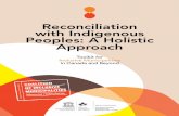 Reconciliation with Indigenous Peoples: A Holistic Approach · This publication is in part a practical tool and resource to respond to this need. It includes a brief overview of Canadian-Indigenous