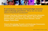 A systematic review of knowledge transfer and exchange ...€¦ · Dwayne Van Eerd, Emma Irvin, Donald Cole, Benjamin Amick, Quenby Mahood, Jane Gibson, ... Associate Director, Networks