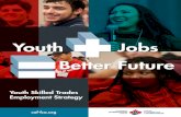 Youth Jobs Better Future - Careers in Trades · 2.0 Main Findings 7 2.1 Youth Perceptions of Skilled Trades Careers 7 2.1.1 Apprenticeship: A Viable Alternative to University 7 2.1.2