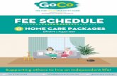 Care & Services (hourly)€¦ · HOME CARE PACKAGES The maximum daily amount you may pay for the day-to day services you receive in your Home Care Package. This increases your funding