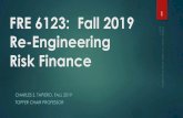 1 FRE 6123: Fall 2019 Re-Engineering Risk Finance · Risk Finance and Data Today u Data is both managed and managing. u Managing data is a function that statistical analysis attends