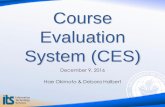 Course Evaluation System (CES) - University of Hawaii · Next Steps • AY ‘16-’17–establishment of questions in tiers 1-4. o Lead discussions, along with campus assessment