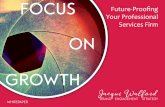 Focus Future-Proofing Your Professional Services Firm on ... · Group, in their “What Sales Winners Do Differently” research, there are three levels of selling behaviors and outcomes