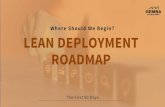 Where Should We Begin? LEAN DEPLOYMENT ROADMAP€¦ · The 90-Day Get Started Plan is a model for guiding Gemba Academy subscribers through the first phases of a lean deployment.
