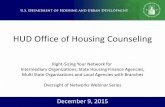 HUD Office of Housing Counseling...downsizing? 1. Are there affiliates that already provide the new service, or are new affiliates needed? 2. Can existing agencies remain effective