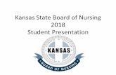 Kansas State Board of Nursing 2014 Student Presentations · 2018-09-21 · Student Presentation. Kansas State Board for Examination & Registration of Nurses • Established by Legislative