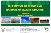 2016 State of Air Report and National Air Quality Indicator · 2017 STATE OF AIR REPORT AND NATIONAL AIR QUALITY INDICATOR Session 1.3 Monday, 02 October 2017 Dr Thuli N. Khumalo