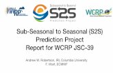 Sub-Seasonal to Seasonal (S2S) Prediction Project Report ... · Imperatives): The pan-WCRP modeling meeting in Exeter in 2017 was very valuable and making such meetings a priority