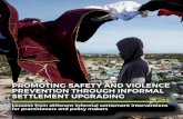 PROMOTING SAFETY AND VIOLENCE PREVENTION THROUGH … · preconditions for success identifiedinclude multi-sectoral planning with community participation, tenure security, and targeted