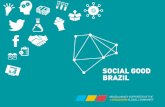 apresentacaoinstitucionalemingles-150514164835 …BE DIFFERENT TO MAKE-THE DIFFERENCE THE PILLARS OF SOCIAL GOOD BRAZIL. INSPIRATION Disseminate the concept of Social Good, inspiring