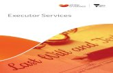 Executor Services - State Trustees VIC · 2018-01-24 · Executor Assist A tailored service offering We can support you in your role as Executor. If you wish to retain your role as