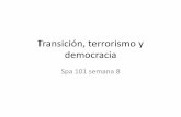 Transición, terrorismo y democraciaculturaycivilizacionespanola.weebly.com/uploads/2/4/5/8/... · 2018-10-14 · •Proceso político por el que se pasa de un régimen autoritario