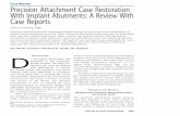 CASE REPORT Precision Attachment Case Restoration With …€¦ · The importance of accurate impressions and models cannot be overemphasized. Precision attachments must be used in