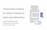 Clinical Practice Guideline for Inpatient Treatment of Severe …€¦ · SuchaornSaengnipanthkul, Ped KKU Updates on the management of severe acute malnutrition in infants and children.
