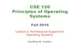 CSE 120 Principles of Operating Systemscseweb.ucsd.edu/classes/fa16/cse120-a/lectures/arch.pdf · Principles of Operating Systems Fall 2016 Lecture 2: Architectural Support for Operating