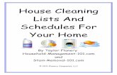 House Cleaning Lists And Schedules For Your Home · After reviewing these checklists you can use them as a memory jogger to create your own schedules. The lists can be used to make