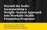 Promotion Programs into Worksite Health Weight-Neutral ... · Weight loss programs are not inherently bad ... the face of shame, guilt, stigma, or discrimination Create Inclusive