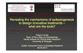 Revealing the mechanisms of epileptogenesis to design ... · Holger Lerche Dept. of Neurology and Epileptology Hertie Institute for Clinical Brain Research University of Tübingen