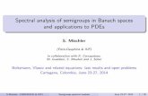 Spectral analysis of semigroups in Banach spaces …Spectral analysis of semigroups in Banach spaces and applications to PDEs S. Mischler (Paris-Dauphine & IUF) in collaboration with