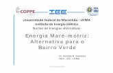 Energia Maré-motriz: Alternativa para o Bairro Verde · Usina maremotriz La Rance, França – 240MW. Workshop Barragem do Bacanga: ...