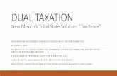 New Mexico Tribal State Dual Taxation Solution 100217 Item 4 New... · 2010-02-17 · dual taxation new mexico’s tribal state solution: “tax peace” presentation to economic