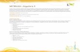 MTH122: Algebra I... { Pg. 1 } MTH122: Algebra I In this course, students explore the tools of algebra. Students learn to identify the structure and properties of the real number system;