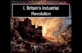 The World of Coach Loden...-Robert E. Lucas, Jr., Nobel Prize Winner. l. Britain's Industrial Revolution . A. Industrial Revolution Basics . 1. began —1750 in Britain and is still