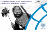 Protecting health in an environment challenged by climate ...€¦ · Protecting health in an environment challenged by climate change: European Regional Framework for Action 19.