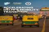 ACCELERATING DELHI’S MOBILITY TRANSITION · the emergence of innovative business models. The current momentum in India’s mobility sector is the transition to a mobility future