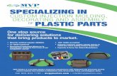 SPECIALIZING IN - MVP Plastics€¦ · CUSTOM INJECTION MOLDING, DECORATING AND ASSEMBLY OF PLASTIC PARTS MVP Plastics is a versatile plastics component manufacturer with equipment