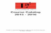 Course Catalog 2015 - 2016 · 2015 - 2016 Fiorello H. LaGuardia High School of Music & Art and Performing Arts Dr. Mars - Principal. 2 OUR HERITAGE NEW YORK CITY SPECIALIZED HIGH