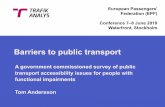 Barriers to public transport - trafa.se · experiences of barriers Questionnaire in multiple channels: web, telephone and postal 3 436 respondents to the 13 initial screening questions