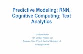 Predictive Modeling; RNN, Cognitive Computing; Text Analyticspkalra/siv895/aadhar.pdf · Cognitive Computing Mimics certain aspects of Cognition Learns from data how to predict. Relies