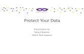 Protect Your Data - MACC · Protect Your Data Presentation by: Steve Erlbacher MACC Tech Support. Cybersecurity •Cybersecurity is defined as “the state of being protected against