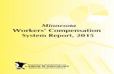 Minnespta Workers' Compensation System Report, 2015 · Minnesota Department of Labor and Industry Workers’ Compensation System Report — 2015 Executive summary . From the middle