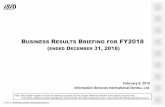 BUSINESS RESULTS BRIEFING FOR FY2018 · BUSINESS RESULTS BRIEFING FOR FY2018 (ENDED DECEMBER 31, 2018)February 8, 2019 Information Services International-Dentsu, Ltd. Note: This English