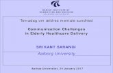 Temadag om ældres mentale sundhed · Aarhus Universitet, 24 January 2017 • Elderly patients constitute a vulnerable group because of age and specific disease conditions (e.g. Dementia,