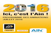 PROGRAMME DES ANIMATIONS JUILLET 2016 Le Tour de France dans l’Ain nous offre l’opportunité exceptionnelle ... caravane du Tour. En savoir plus sur c’est l’Ain ! LE TOUR DE