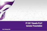 FY 2017 Results PLAY Investor Presentation · presentation does not constitute or form part of and should not be construed as an offer to sell or issue or the solicitation of an offer