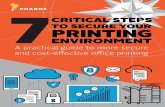 TO SECURE YOUR PRINTING - Pharos...7 Critical Steps to Secure Your Printing Environment If you’re an IT, security or procurement professional in the insurance industry, you understand