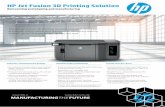 HP Jet Fusion 3D Printing Solution · HP Jet Fusion 3D Printing Solution Reinventing prototyping and manufacturing Get extreme dimensional accuracy and ine Obtain predictable, reliable