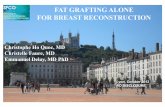 FAT GRAFTING ALONE FOR BREAST …...G, Delay E. Percutaneous Fasciotomies and Fat Grafting: Indications for Breast Surgery. Aesthet Surg J;33:995-1001 BRAVA expansion Ho Quoc C, Delay